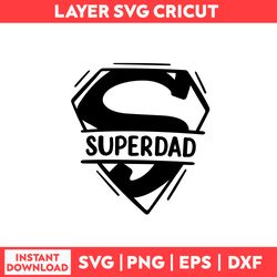 Super Dad Svg, Dad Svg, Superman Logo Svg, Father Day Svg, Father's Day Svg - Digital File