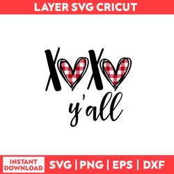 XOXO Y'all Svg, Heart Svg, Valentine Svg, Valentine's Day Svg - Digital File
