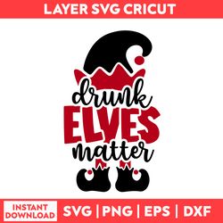 Drunk Elves Matter Svg, Santa Claus Svg, Christmas Svg, Merry Christmas Svg - Digital File