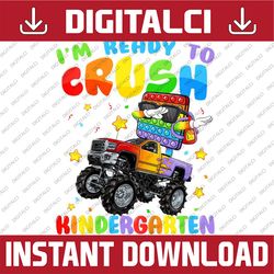 Kids I'm Ready To Crush Kindergarten Back To School Pop It PNG File Sublimation