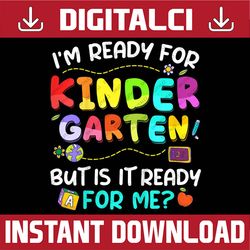 Kids Ready For Kindergarten Back To School First Day Boys Girls PNG File Sublimation