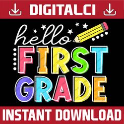Hello First Grade Team 1st Grade Back To School Teacher Kids PNG File Sublimation