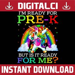 I'm Ready For Pre-K But Is It Ready For Me Unicorn PNG File Sublimation