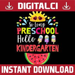 So Long Preschool Hello Kindergarten Teacher Student PNG File Sublimation