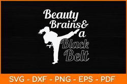 beauty brains and a black belt svg design