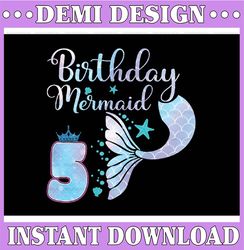 Personalized 5th Birthday Mermaid Png, Five Year Old Birthday Mermaid Girl , 5th Birthday Png, Mermaid 5th Birthday , Di