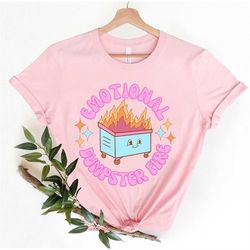 emotional dumpster fire shirt, mental health shirt, funny shirt for friends, funny gift for her, best seller funny shirt