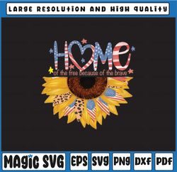 Home of the Free Because of The BraveSublimation PNG Design, USA png design, Sunflower USA Png, 4th Of July, Independenc