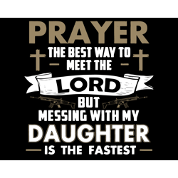 Prayer The Best Way To Meet The Lord Svg, Fathers Day Svg, Prayer Svg, Meet The Lord Svg, Funny Dad Svg, Dad Quote Svg,