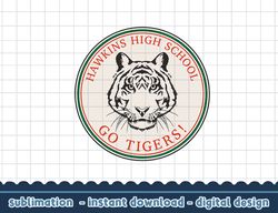 Netflix Stranger Things Hawkins High School Go Tigers Logo png,digital print
