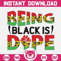 Being black is dope leopard PNG, black history png, black history month Sublimation