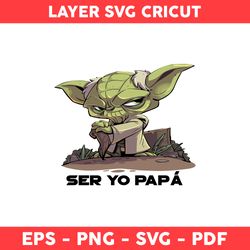 Ser Yo Hijo Svg, Baby Yoda Svg, Yoda Svg, Star Wars Svg, Father's  Day Svg - Digital File