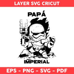Papa Imperial Svg, Dad Svg, Father Svg, Storm Trooper Svg, Baby Yoda Svg, Yoda Svg, Star Wars Svg, Father's Day Svg