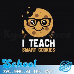 I Teach Smart Cookies Svg, Teaching Svg, School Svg, Funny Teacher Svg, Cricut Silhouette Svg Cut File, Svg Sublimation