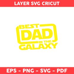 Best Dad Galaxy Svg, Best Dad Svg, Father Svg, Dad Svg, Yoda Svg, Baby Yoda Svg, Star Wars Svg, Father's Day Svg