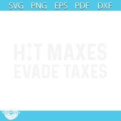 hit maxes evade taxes svg best graphic designs cutting files