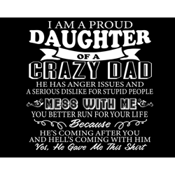 Im A Proud Daughter Of A Crazy Dad Svg, Fathers Day Svg, Crazy Dad Svg, Proud Daughter Svg, Dad Svg, Daughter Svg, Fathe