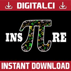 Inspire Pi - 3.14 Math Teacher Pi National Day Academic Pi Day, Funny Pi Day, Math 14th PNG Sublimation