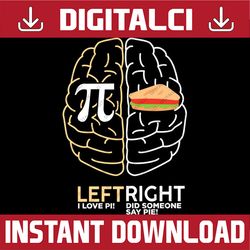 Pi Day Funny Left Vs Right Brain Pie Math Geek Pun Pi Day, Funny Pi Day, Math 14th PNG Sublimation