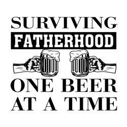 Surviving Fatherhood One Beer At A Time Svg, Fathers Day Svg, Father Svg, Fatherhood Svg, Surviving Fatherhood, Beer Fat