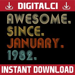 40 Year Old Awesome Since January 1982 40th Birthday PNG