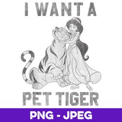 Disney Aladdin Jasmine And Rajah I Want A Pet Tiger V2 , PNG Design, PNG Instant Download