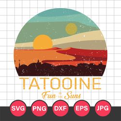 Tatooine Fun In The Suns Svg, Star Wars Svg, Png Jpg Dxf Eps Digital File