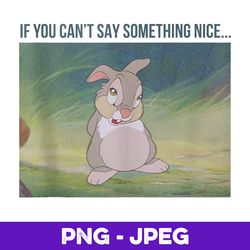 Disney Bambi Thumper If You Can't Say Something Nice V2 , PNG Design, PNG Instant Download
