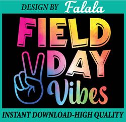Field Day Vibes Funny For Teacher Kids Png,  Field Day 2023 Png,  Field Day , End of School, Field Day School