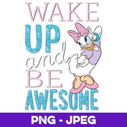 Disney Daisy Duck Be Awesome V1 , PNG Design, PNG Instant Download