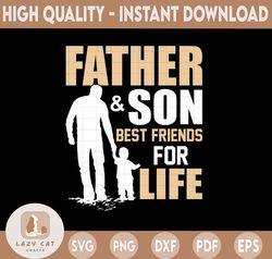 Father and Son Best Friends For Life svg, Father and Son svg, Fathers Day svg, Fists svg, dxf, png, Print, Cut File, Cri
