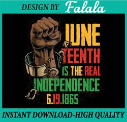 Juneteenth Is The Real Independence Day 1865 Freedom Pride Png, Freedom Day Png, Africa Png, Black History Png
