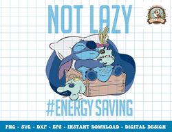Disney Lilo & Stitch Not Lazy Energy Saving png, sublimation,dxf,svg,eps