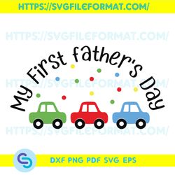 My First Fathers Day Svg, Father Day Svg, Happy Father Day Svg, First Father Day Svg, Father Svg, Father Love Svg,