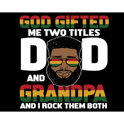 God Gifted Me Two Titles Dad And Grandpa Svg, Fathers Day Svg, Dad Svg, Grandpa Svg, Dad Grandpa Svg, Dad And Grandpa Sv