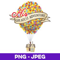 Disney Pixar Up His Greatest Adventure House V2 , PNG Design, PNG Instant Download
