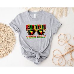 Juneteenth Vibes Only Shirt, 1865 Juneteenth Shirt, Juneteenth Shirt, Freedom Shirt, African American Juneteenth Shirt