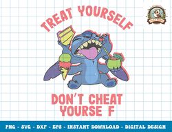 Disney Lilo & Stitch Treat Yourself Dont Cheat Yourself png, sublimation