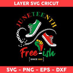 Juneteent Free Ish Sneakers Svg, Sneaker Svg, Black History Month Svg, Juneteenth Svg, Black History Svg - Digital File
