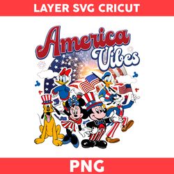 America Vibes Happy 4th of July Png, 4th of July Mickey and Friends Png,Disney 4th Of July Png - Digital File