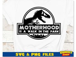Motherhood Is A Walk in the Park SVG | Jurassic Park svg, Jurassic Park png | With welded Teeth