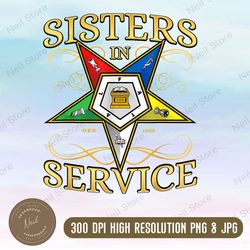 Sisters in Service Png, OES Sisters in Service Order of the Eastern Star Png, PNG High Quality, PNG, Digital Download