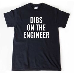 Dibs On The Engineer T-shirt, Engineer Shirt, Engineering Gift, Math Geek Gift Idea Tee Shirt