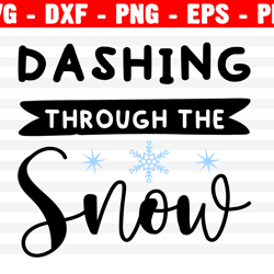 Dashing Through The Snow Svg, Winter Holiday Svg, Holiday Svg, Png, Eps, Dxf, Cricut, Cut Files, Silhouette Files