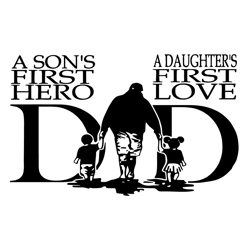 Dad A Sons First Hero A Daughter First Love Svg, Fathers Day Svg, Dad Svg, Son First Hero Svg, Daughter First Love Svg,