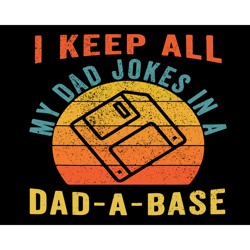 I Keep All My Dad Jokes In A Dad A Base Svg, Fathers Day Svg, Dad Jokes Svg, Dad Svg, Dad A Base Svg, Keep Dad Jokes Svg