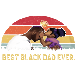 Best Black Dad Ever Png, Fathers Day Png, Best Dad Png, Black Dad Png, Best Dad Ever Png, Dad And Daughter, Dad Png, Bla