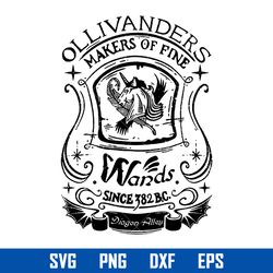 Ollivanders Makers Of Fine Wands Since 382 BC Svg, Harry Potter Svg, Magic Wizard Svg, Hogwarts Svg, Png Dxf Eps File