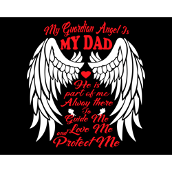 My Guardian Angle Is My Dad Svg, Fathers Day Svg, Dad Svg, Guardian Angle Svg, Dad In Heaven Svg, Rip Dad Svg, Father Sv