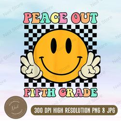 Hippie Smile Face Peace Out Fifth 5th Grade Class of 2023 Png, PNG High Quality, PNG, Digital Download